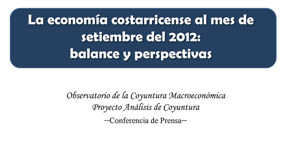 La economía costarricense al mes de setiembre del 2012: balance y perspectivas