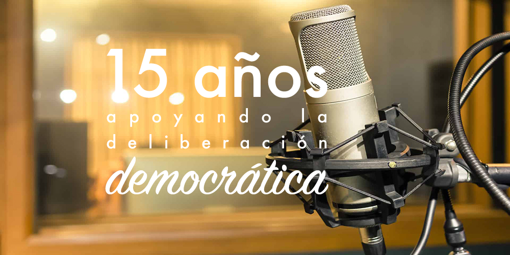 1 febrero: 15 años apoyando la deliberación democrática. Con Roberto Gallardo y Boris Ramírez.