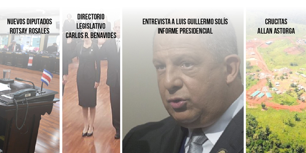 5 de mayo: Resumen de nuestros programas de la semana. Elección de un nuevo Directorio Legislativo y entrevista con el presidente saliente Luis Guillermo Solís. 